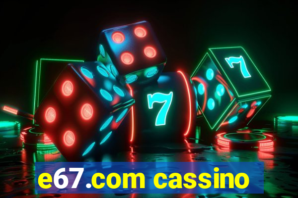 e67.com cassino