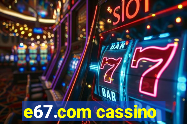 e67.com cassino