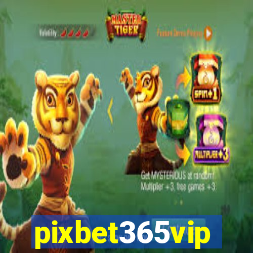 pixbet365vip