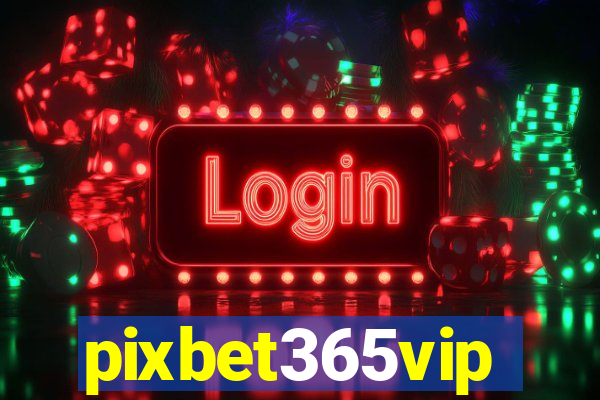 pixbet365vip