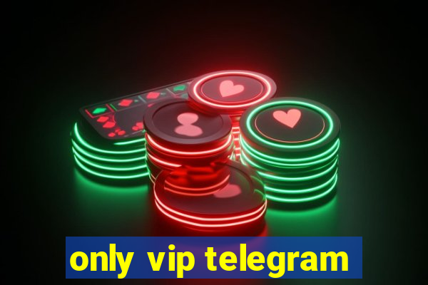 only vip telegram