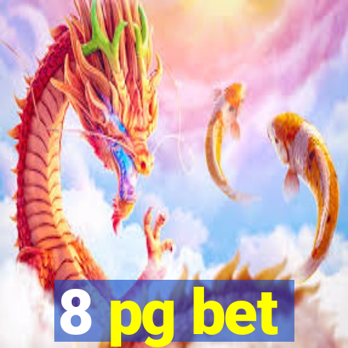 8 pg bet