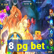 8 pg bet