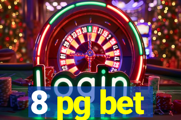 8 pg bet