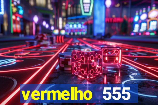 vermelho 555 plataforma de jogos