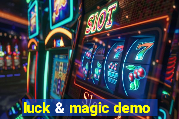 luck & magic demo