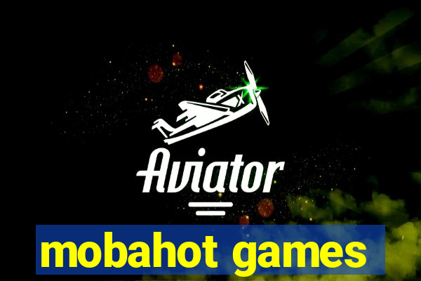 mobahot games