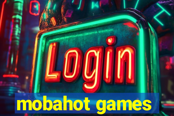 mobahot games