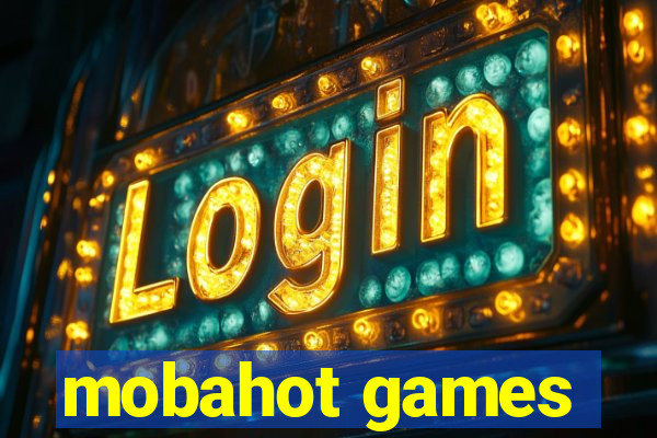 mobahot games