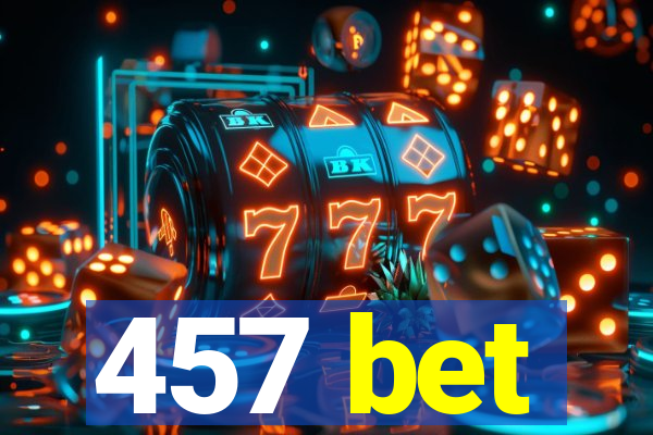 457 bet