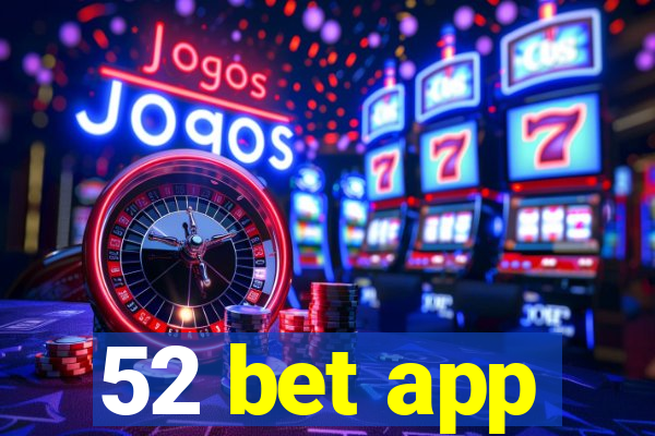 52 bet app