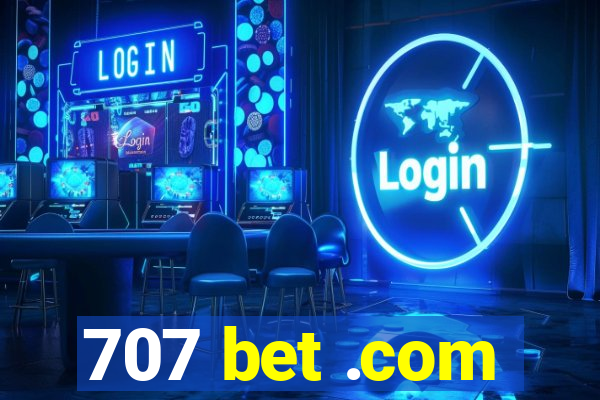 707 bet .com