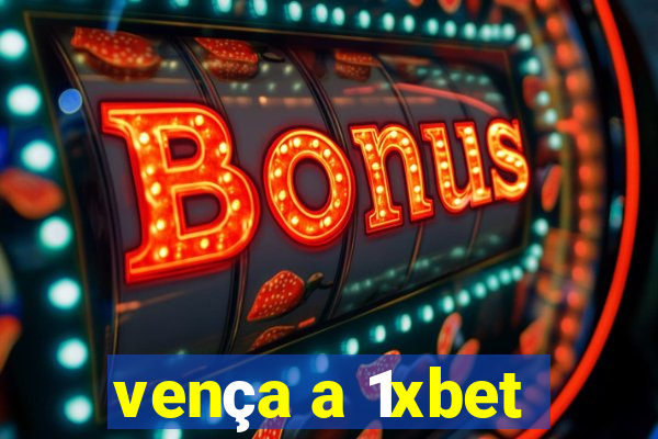 vença a 1xbet