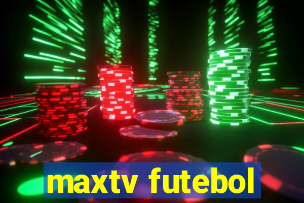 maxtv futebol