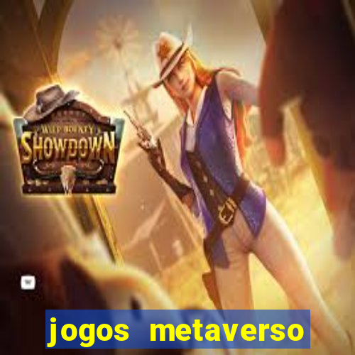 jogos metaverso para ganhar dinheiro