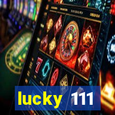 lucky 111