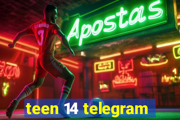 teen 14 telegram