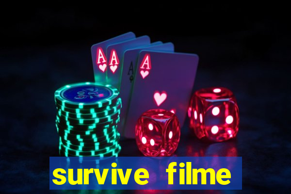 survive filme completo dublado