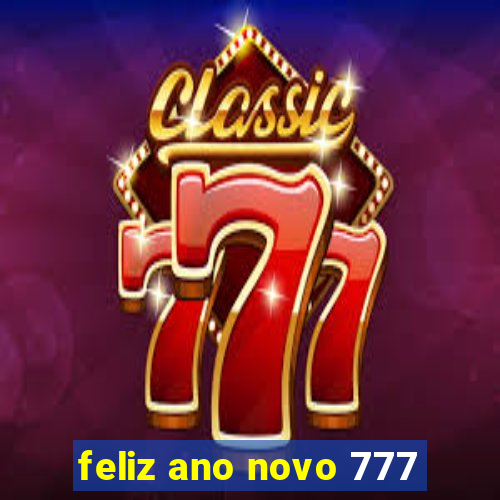 feliz ano novo 777