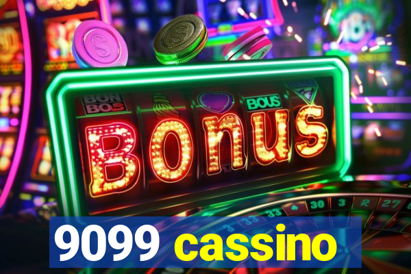 9099 cassino