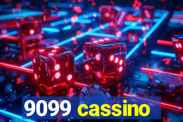 9099 cassino