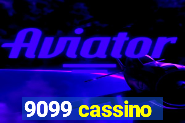 9099 cassino