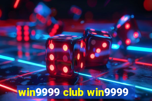 win9999 club win9999