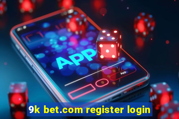 9k bet.com register login