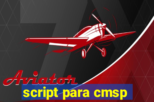 script para cmsp