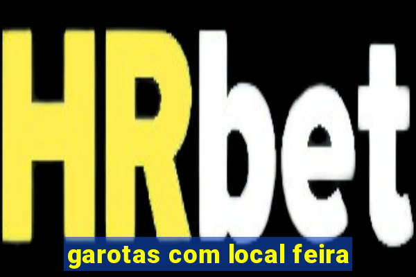 garotas com local feira