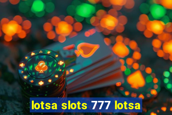 lotsa slots 777 lotsa