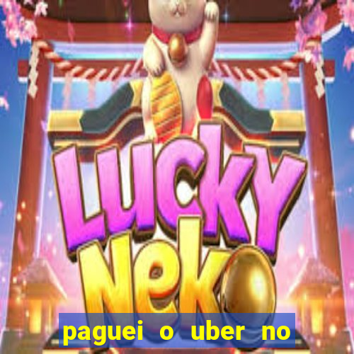 paguei o uber no pix e nao encontrou motorista