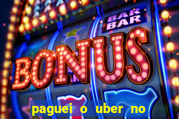 paguei o uber no pix e nao encontrou motorista