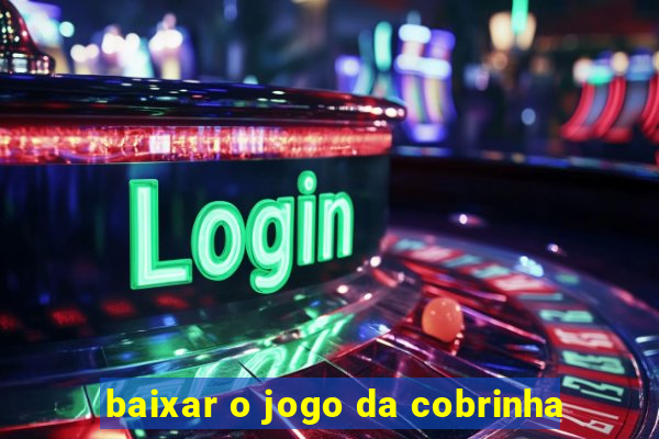 baixar o jogo da cobrinha