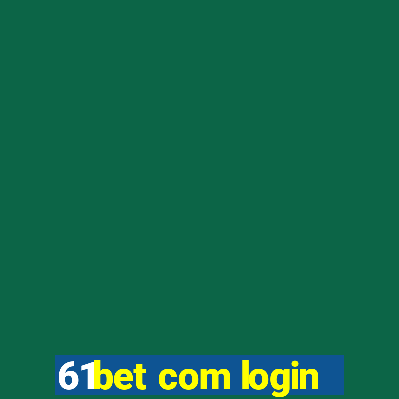 61bet com login