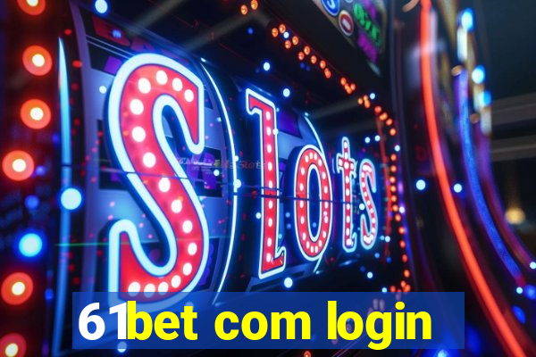 61bet com login