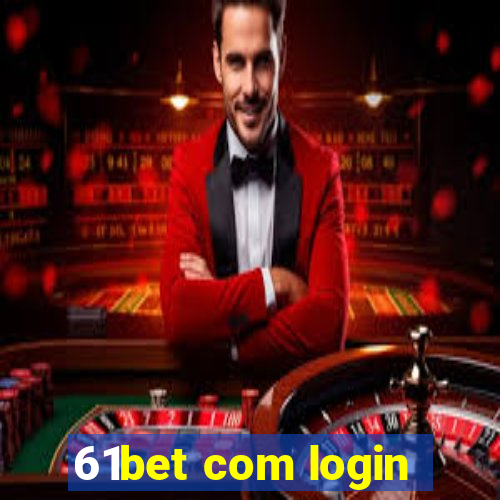 61bet com login