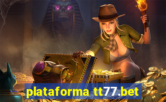 plataforma tt77.bet