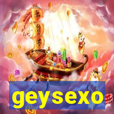 geysexo