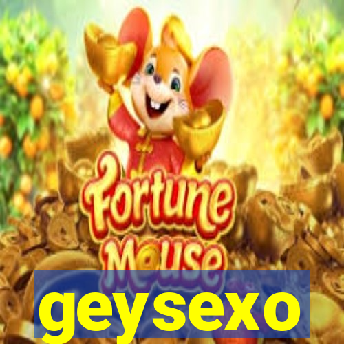 geysexo