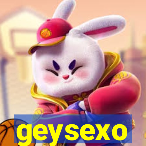 geysexo