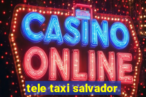 tele taxi salvador