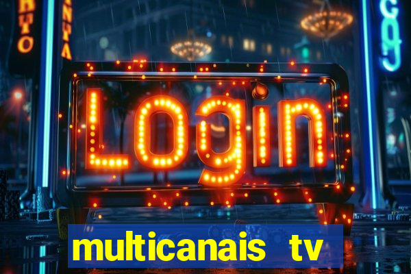 multicanais tv online ao vivo