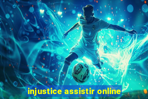 injustice assistir online