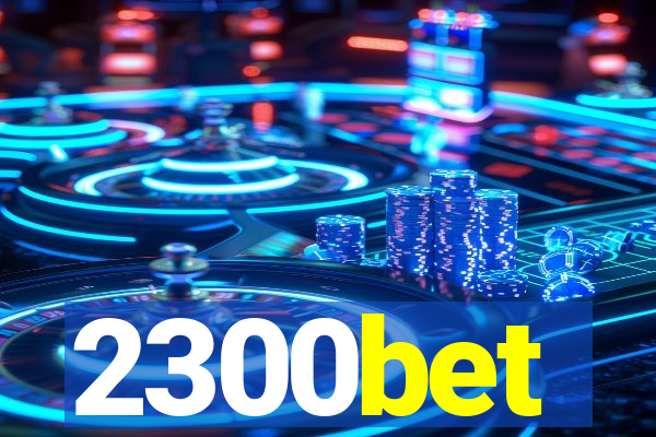 2300bet