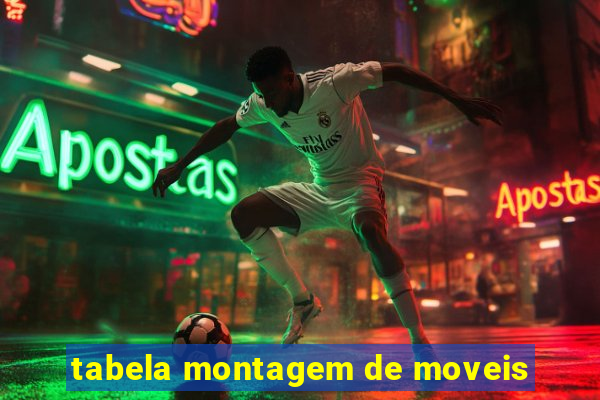 tabela montagem de moveis