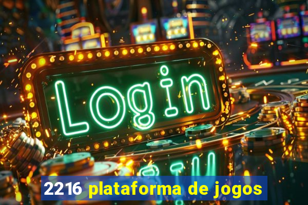 2216 plataforma de jogos