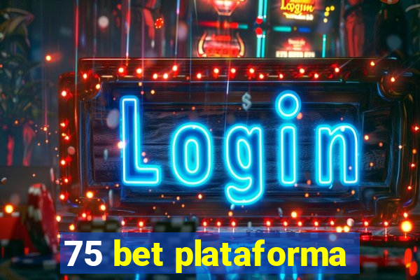 75 bet plataforma