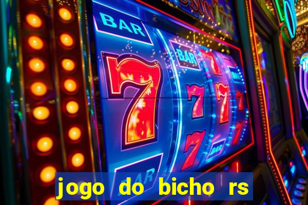 jogo do bicho rs resultado certo de hoje 14h 18h rs consulta