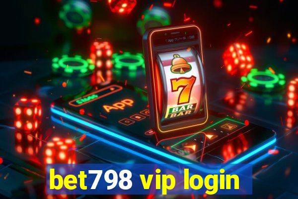 bet798 vip login